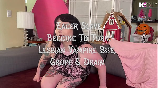 Eager Slave Begging To Turn: Lesbian Vampire Bite, Grope & Drain