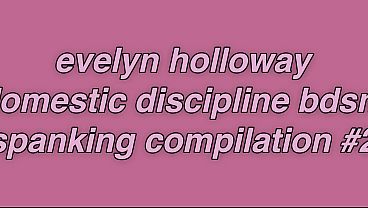 Evelyn Holloway Domestic Discipline BDSM Spanking Compilation #2
