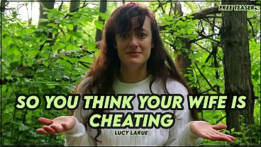 “So You Think Your Wife is Cheating”