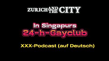Als Hetero-Mann in Singapurs 24-h-Gayclub – xxx-Podcast (auf Deutsch)