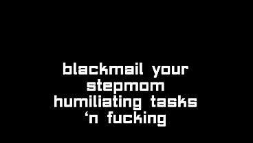 Blackmail Your StepMom Humiliating Tasks Fuck
