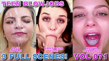 Teen Blowjob Compilation Vol 71 – 3 Full Big DIck POV Blowjobs – Alex Little, Anastasia Rose, Nadya Nabakova