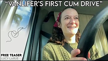“Vanlifer’s First Cum Drive”